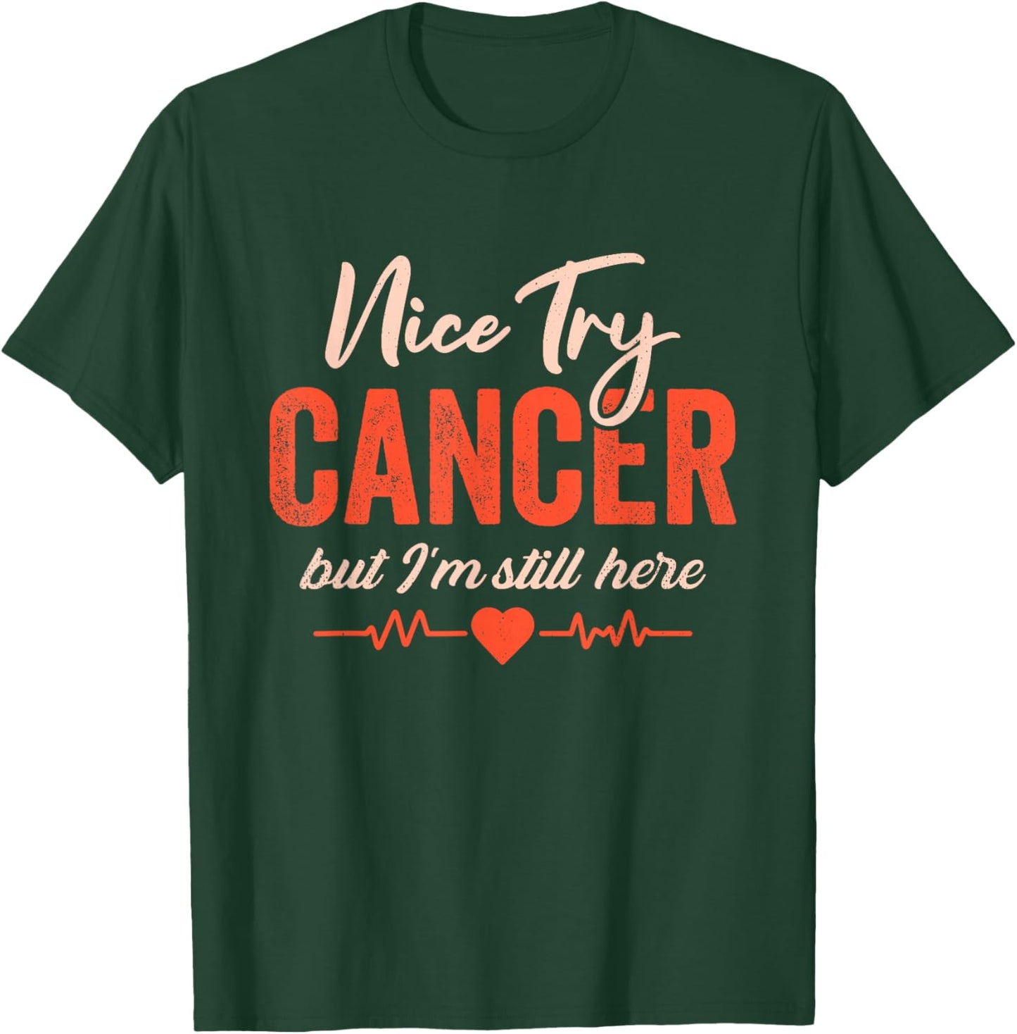 Cancer Survivor I'm Still Here Cancer Awareness T-Shirt - T-Shirt | Forest
