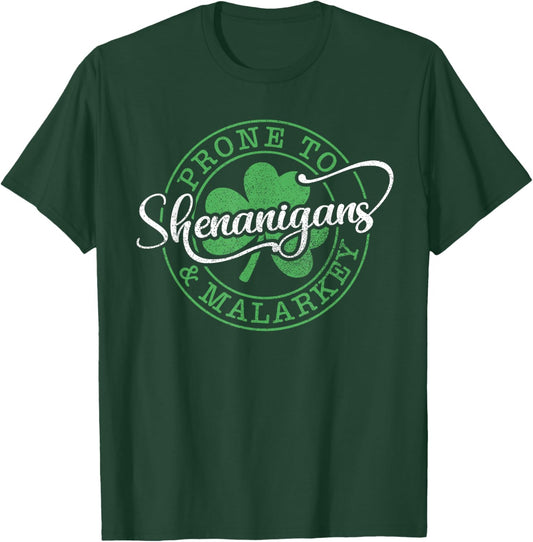 Prone to Shenanigans and Malarkey St Patricks Day Men Women T-Shirt - T-Shirt | Forest