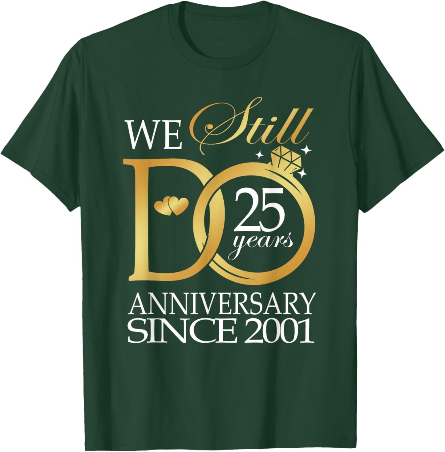 We Still Do 25 Year Since 2001 25th Wedding Anniversary T-Shirt - T-Shirt | Forest
