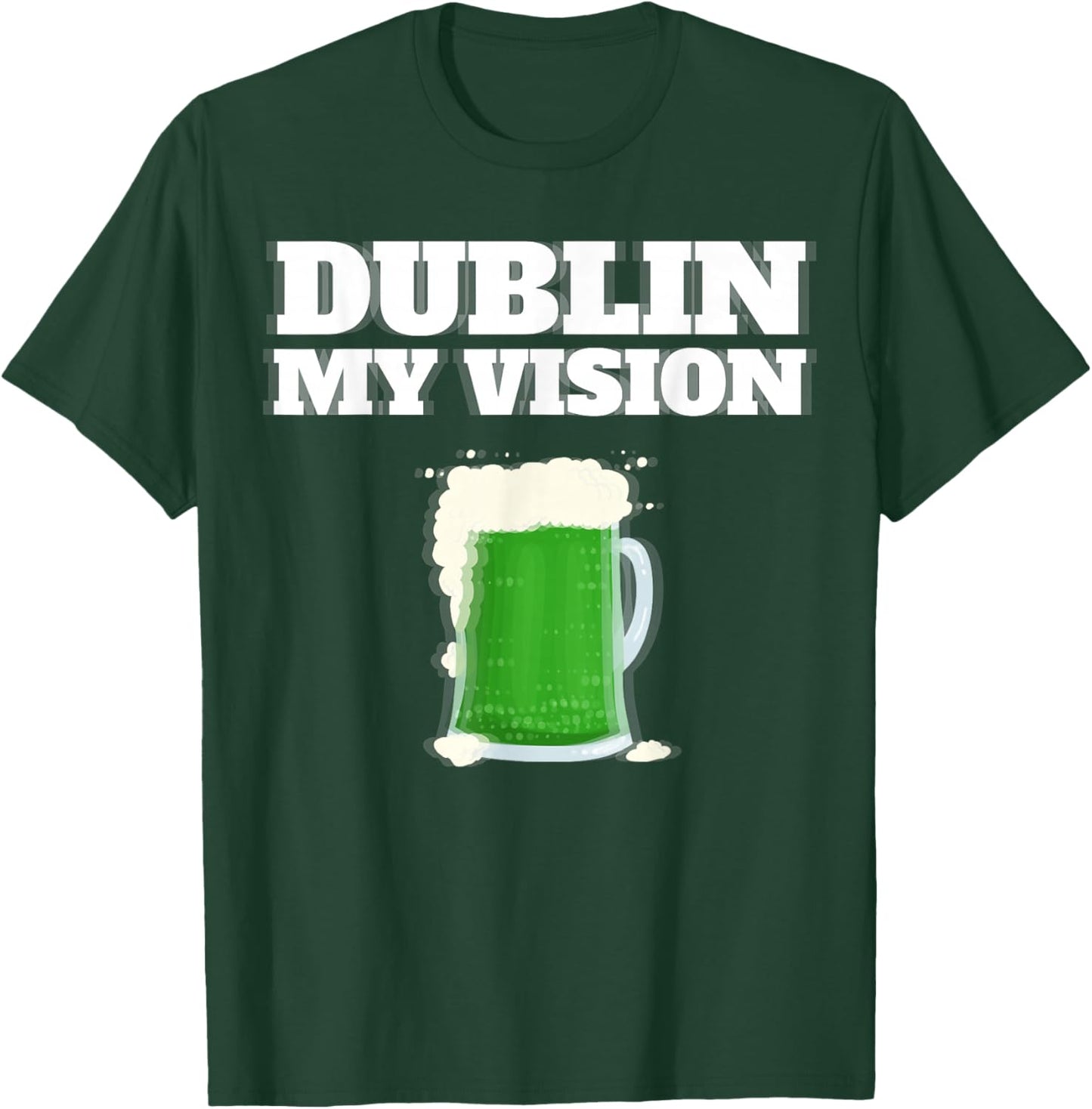 St Patrick's Day Dublin My Vision T-Shirt - T-Shirt | Forest