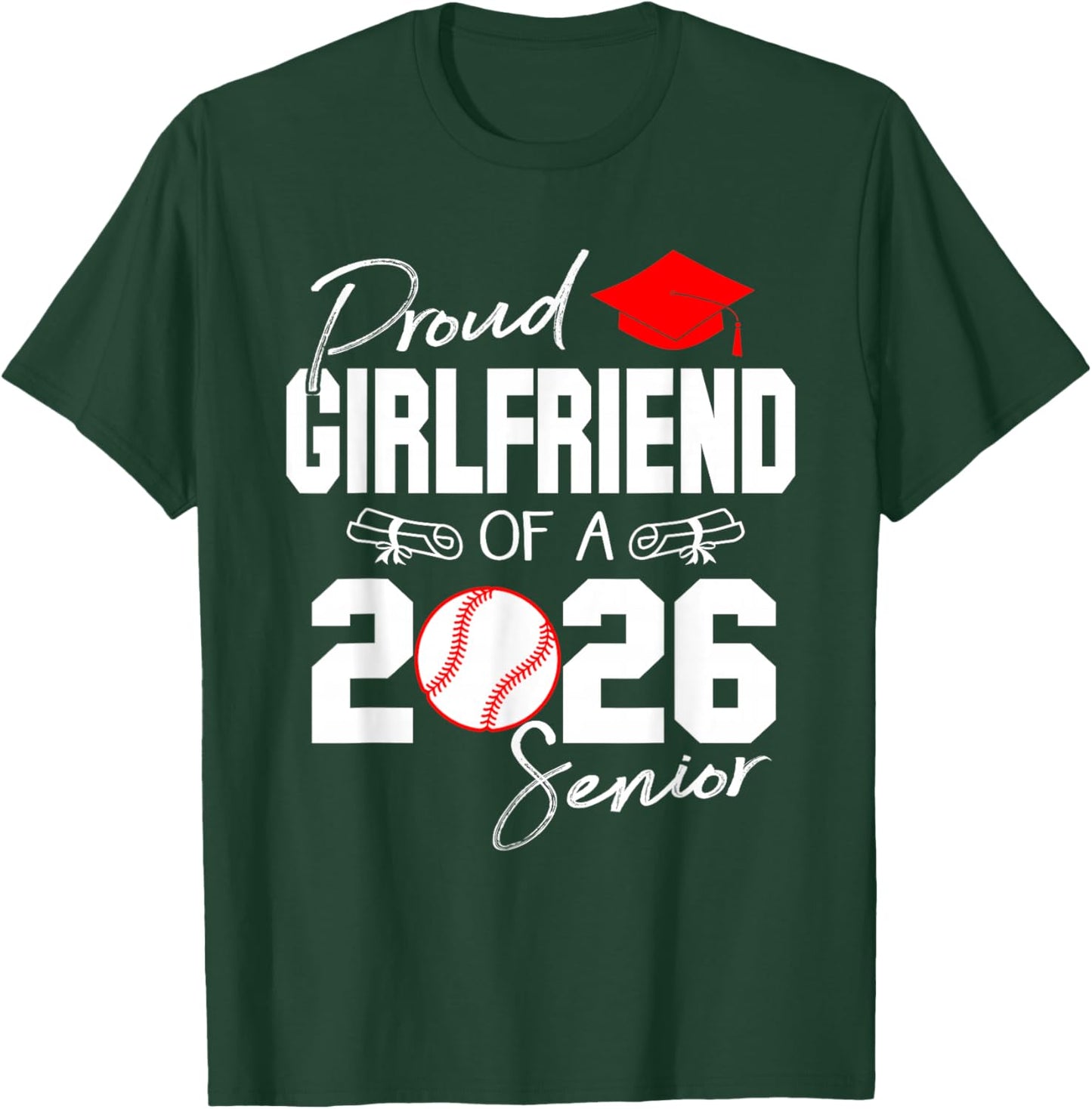 Proud Girlfriend of A 2026 Senior Baseball Graduation 2026 T-Shirt - T-Shirt | Forest