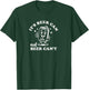 It's Beer Can Not Beer Can't, Funny Drinking Lovers Joke T-Shirt - T-Shirt | Forest