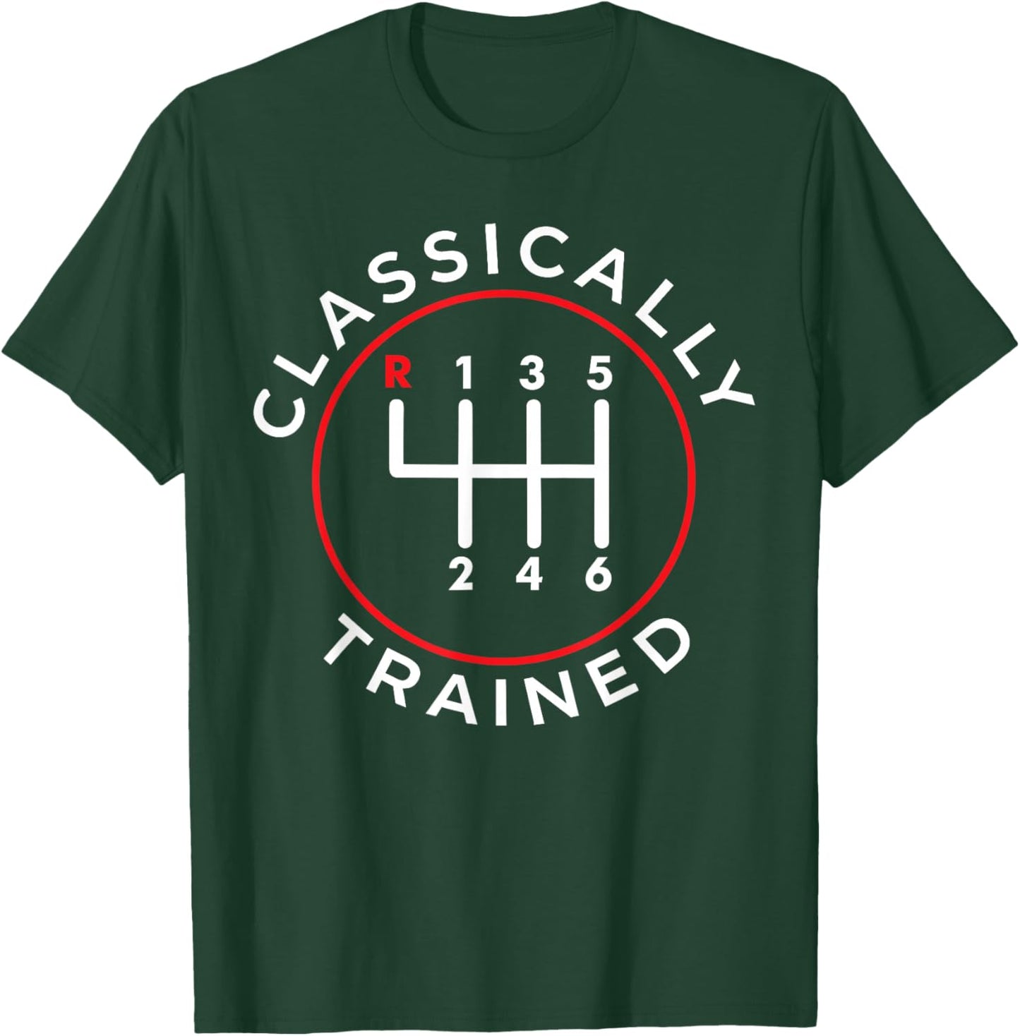 Funny Classically Trained Manual Gear Car Pedals Driving T-Shirt - T-Shirt | Forest