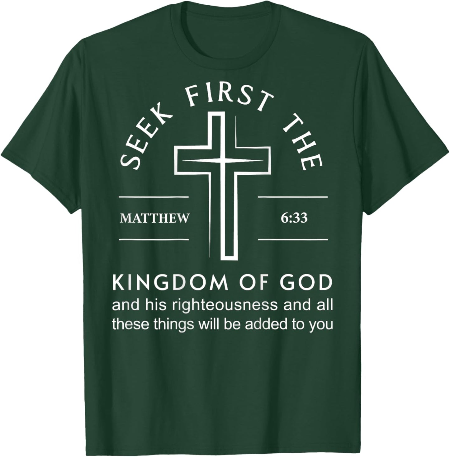 Bible Verse Seek First The Kingdom of God Christian T-Shirt - T-Shirt | Forest