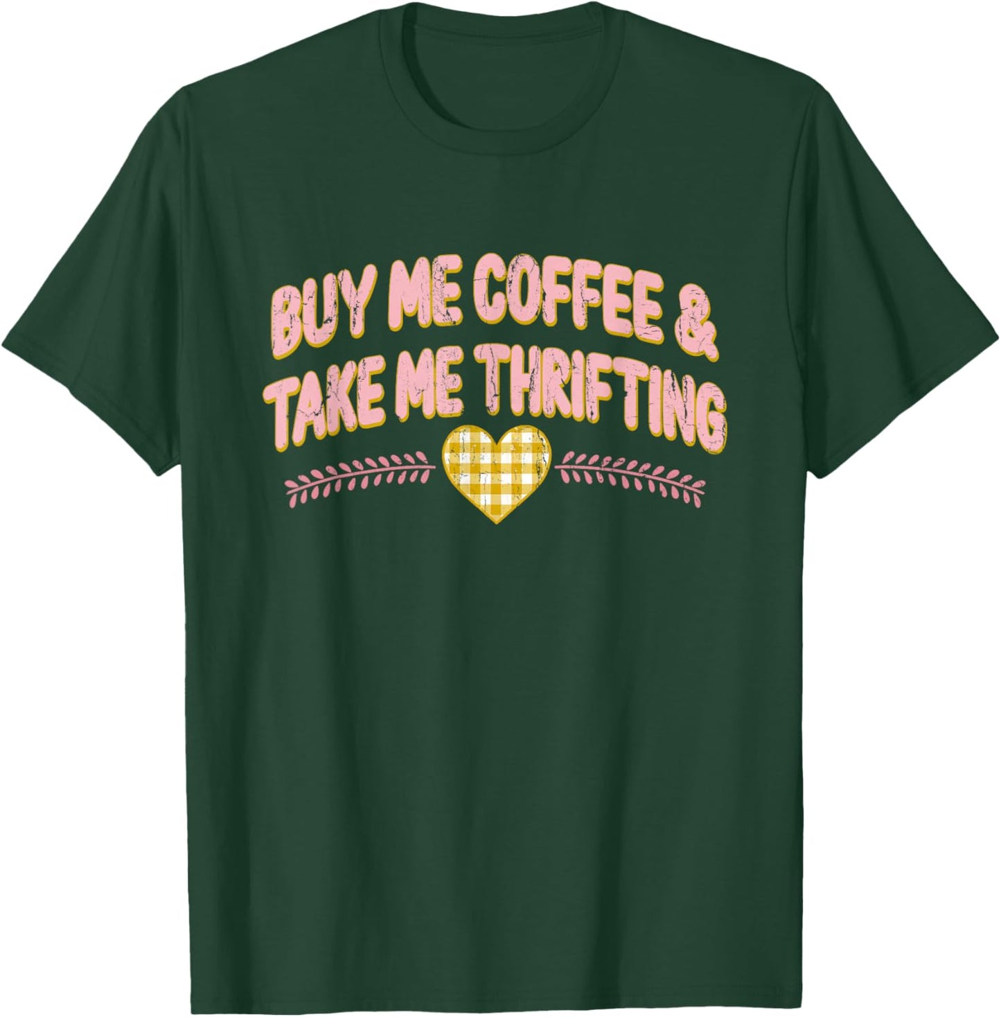 Buy Me Coffee Take Me Thrifting, Funny Thrifting T-Shirt - T-Shirt | Forest