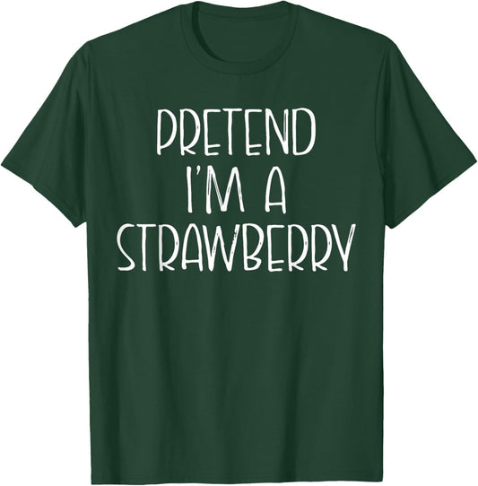 Pretend I'm A Strawberry Halloween Costume Couples Matching T-Shirt - T-Shirt | Forest