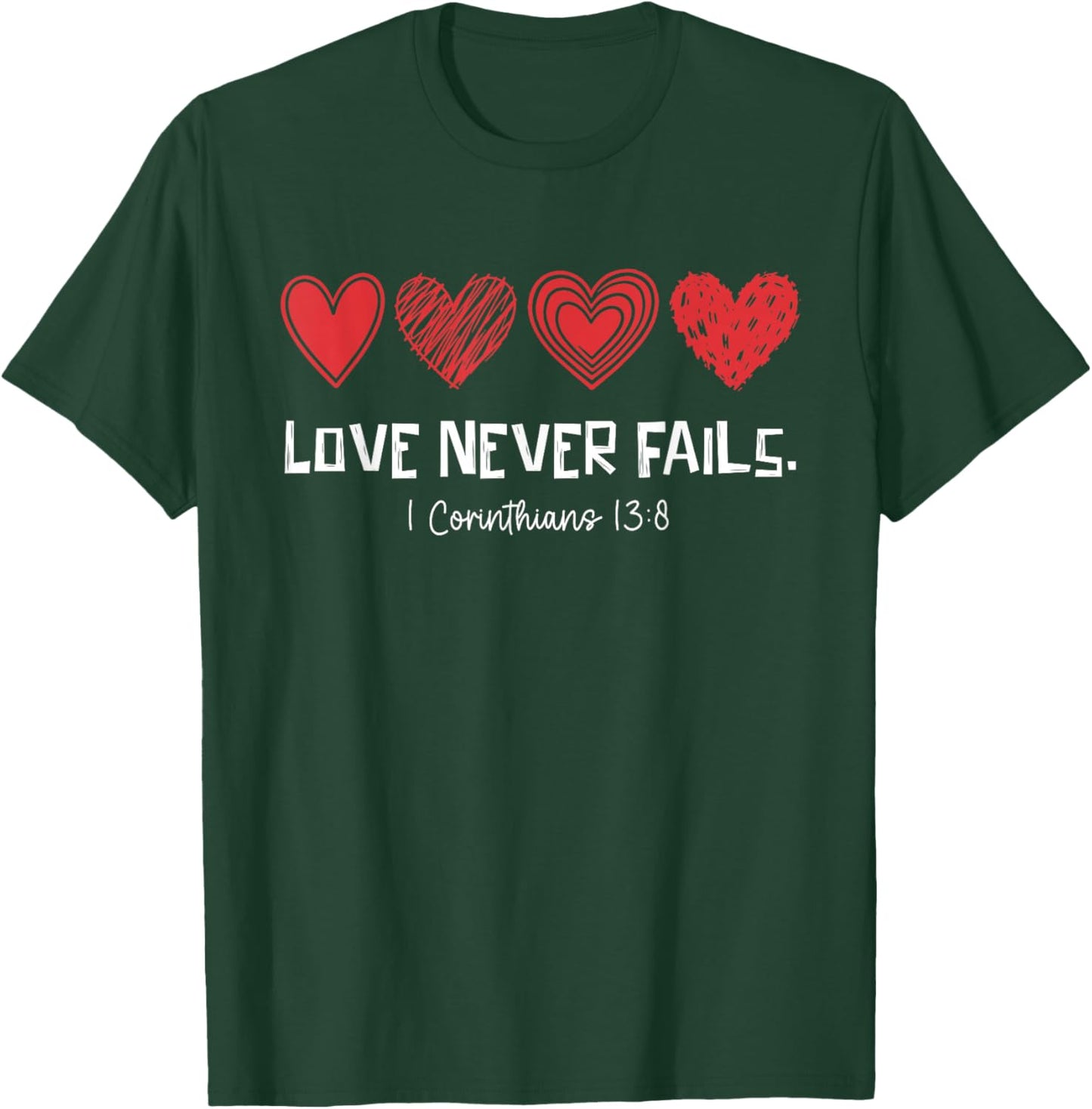 Love Never Fail Christian Bible Verse Heart Valentines Faith T-Shirt - T-Shirt | Forest
