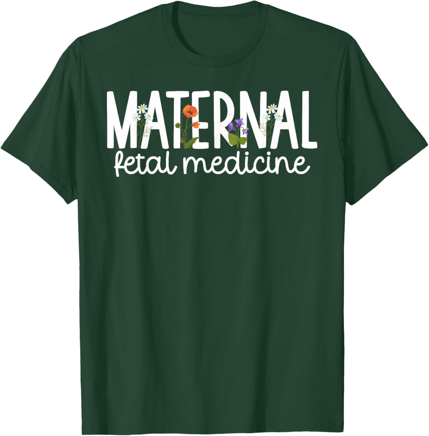 Maternal Fetal Medicine Nurse MFM Nurse T-Shirt - T-Shirt | Forest