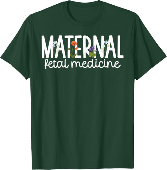 Maternal Fetal Medicine Nurse MFM Nurse T-Shirt - T-Shirt | Forest