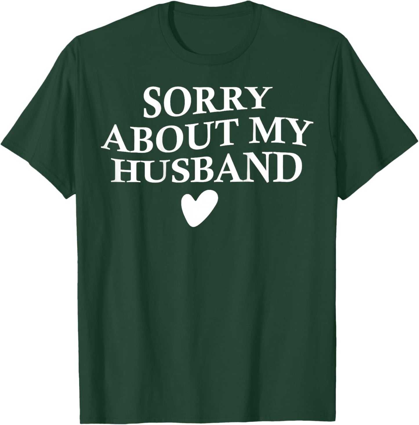 Sorry About My Husband Sarcastic Retro Groovy on Back T-Shirt - T-Shirt | Forest