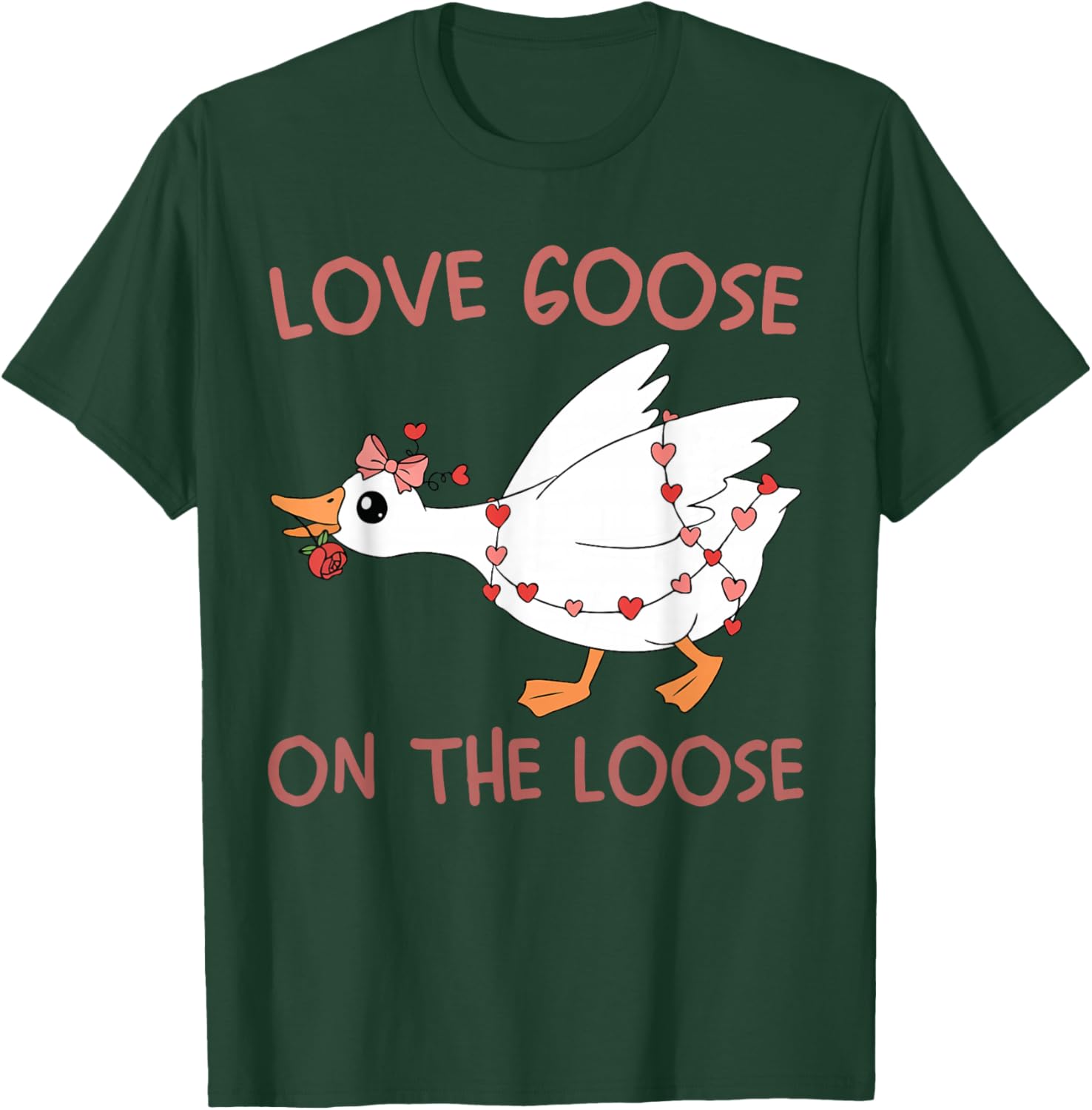 Love Goose On The Loose Funny Valentine Goose Humor Design T-Shirt - T-Shirt | Forest