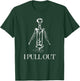 Funny Wine Lover I Pull Out Giant Corkscrew Design T-Shirt - T-Shirt | Forest