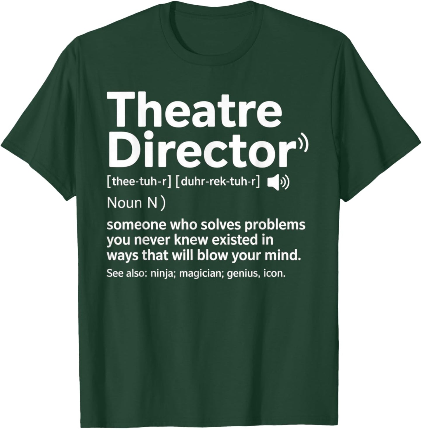 Definition Funny Theatre Lovers Theater Director T-Shirt - T-Shirt | Forest