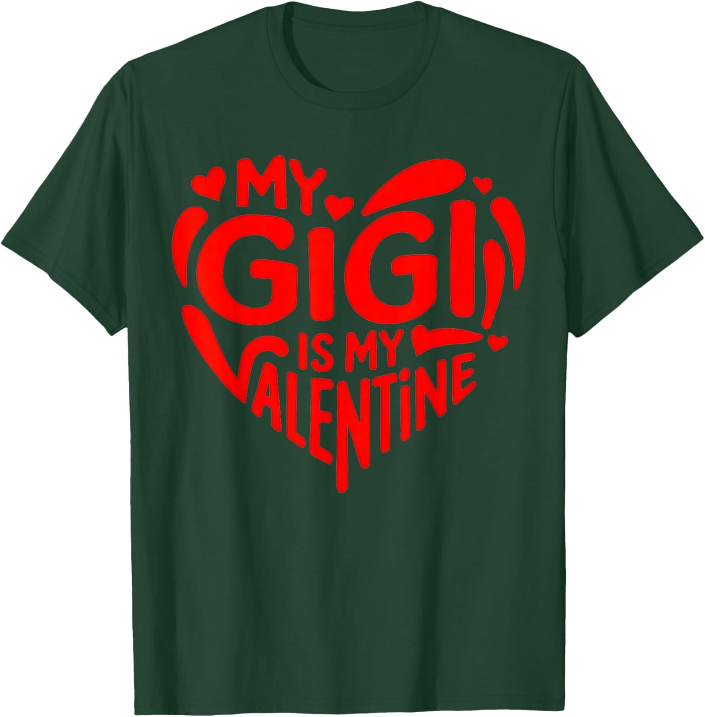 My Gigi is My Valentine Cute Grandchild Love T-Shirt - T-Shirt | Forest