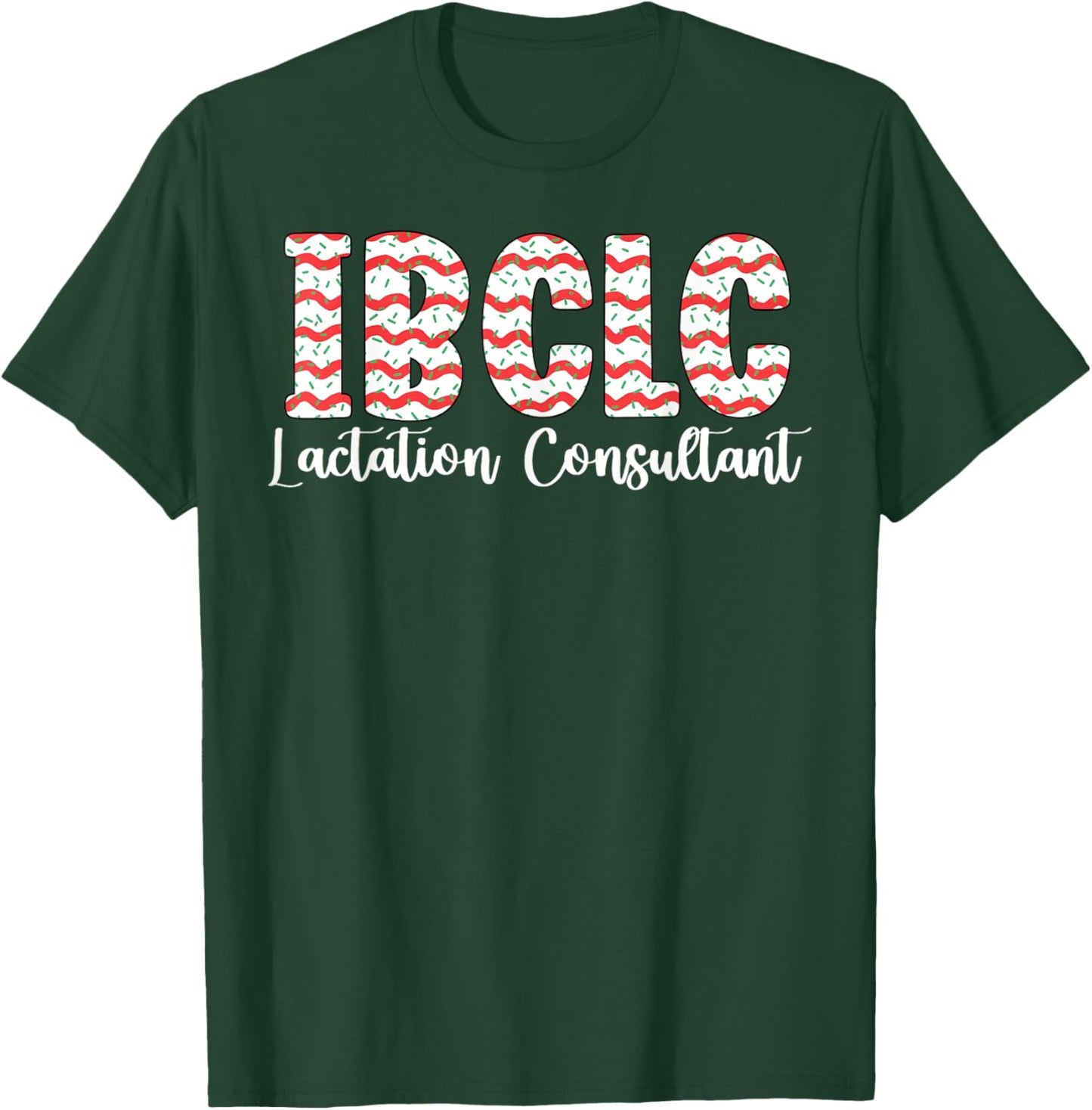 IBCLC Christmas Lactation Consultant Breastfeeding Coach RN T-Shirt - T-Shirt | Forest