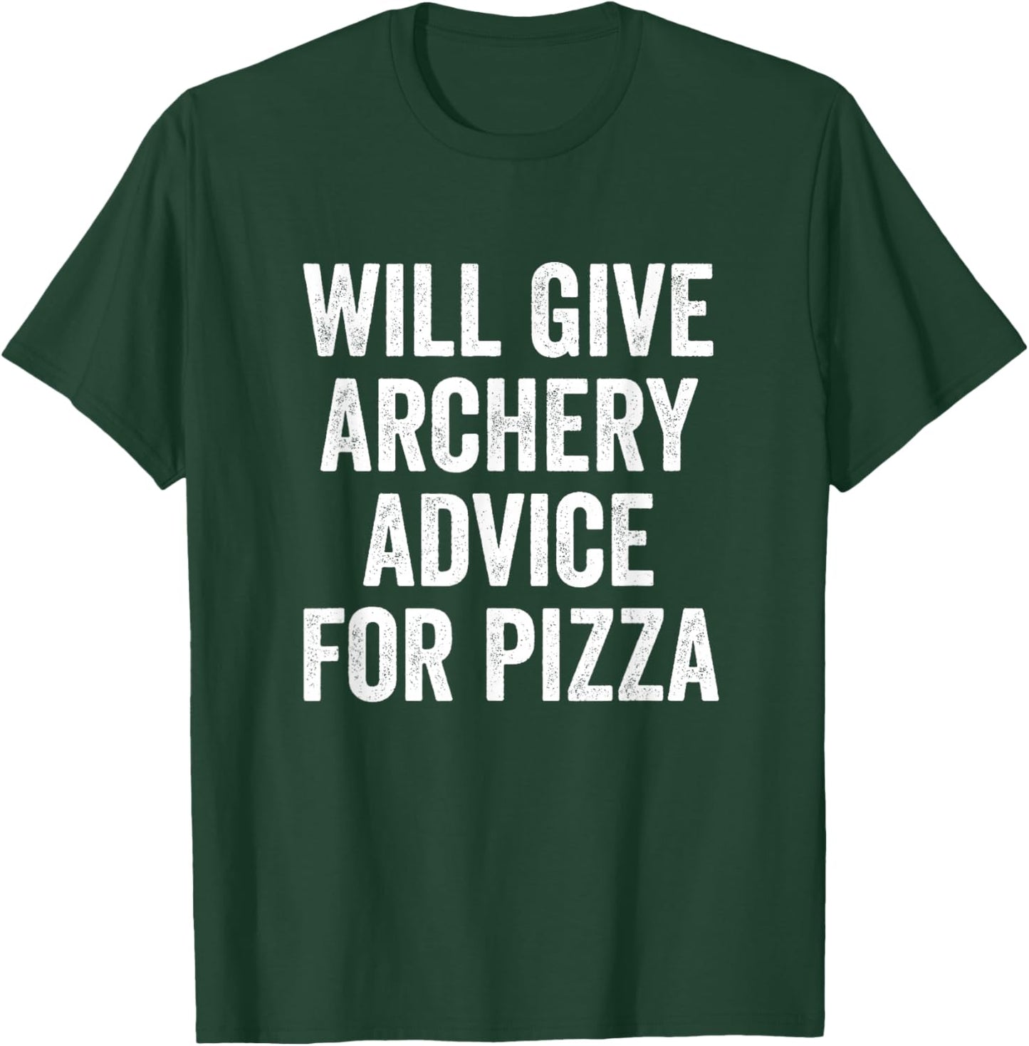 Will Give Archery Advice for Pizza T-Shirt - T-Shirt | Forest