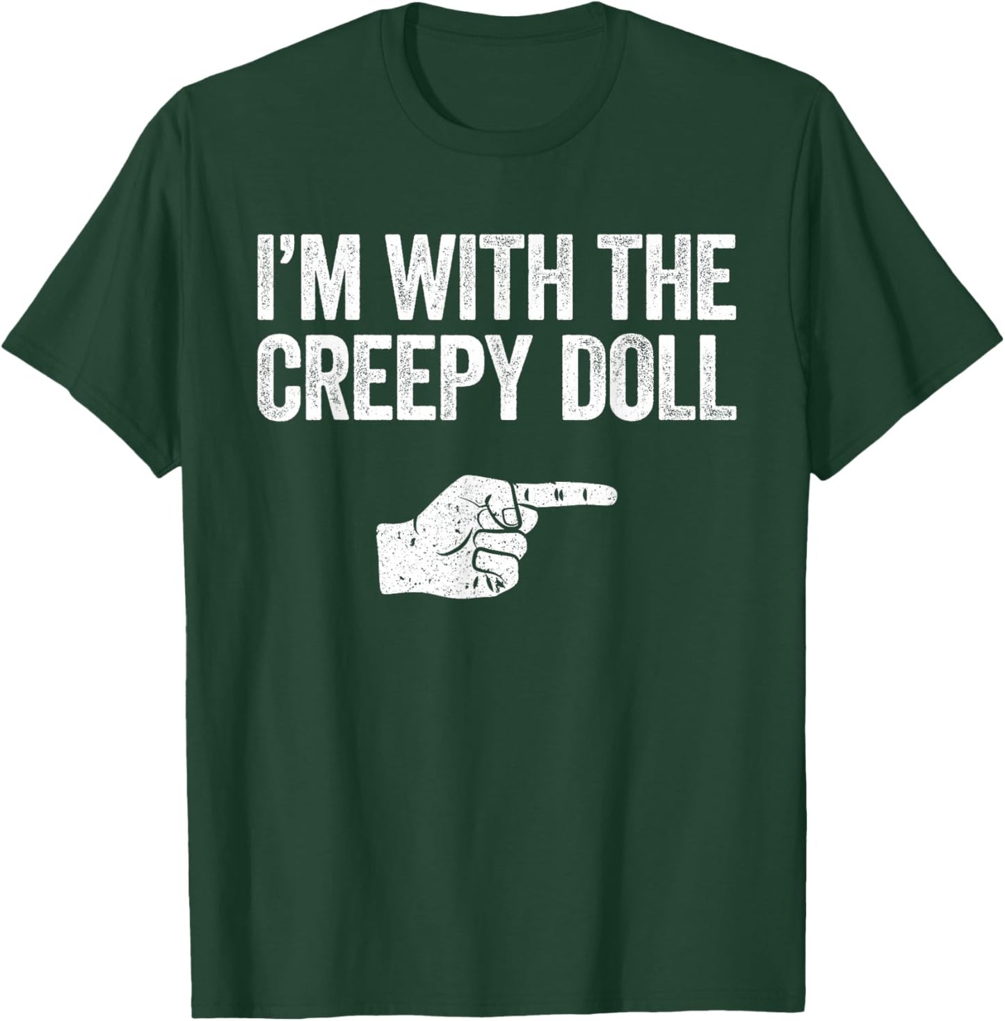 I'm with The Creepy Doll Shirt Matching Monster Costume T-Shirt - T-Shirt | Forest