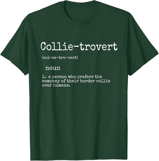 Border Collie Gifts Funny Collie-trovert Definition Lover T-Shirt - T-Shirt | Forest