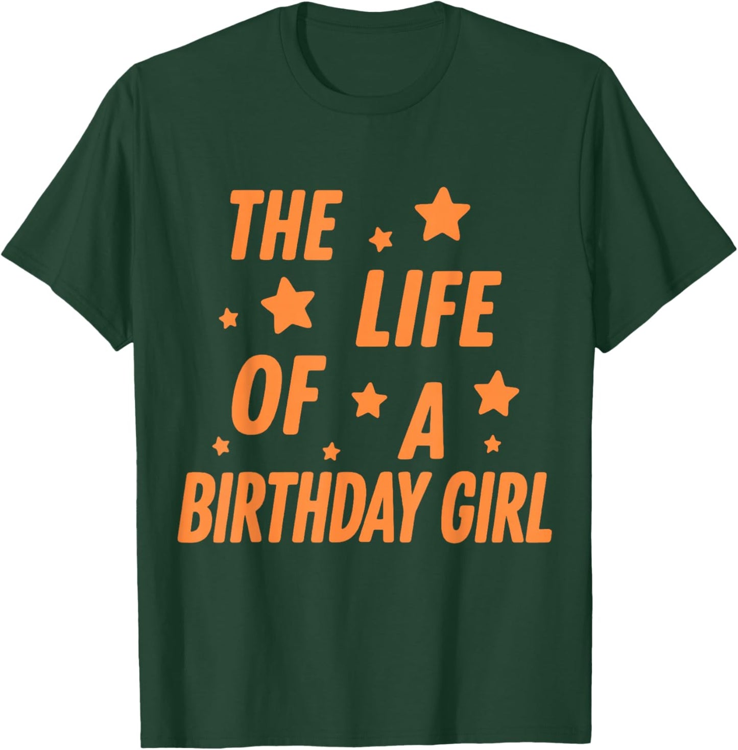 Music Show Fans The Life of A Birthday Girl Graphic Outfit T-Shirt - T-Shirt | Forest