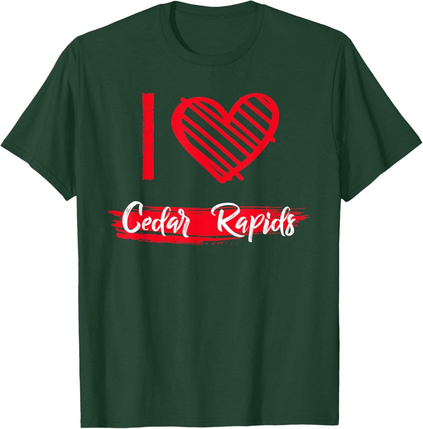 I Love Cedar Rapids I Heart Cedar Rapids T-Shirt - T-Shirt | Forest