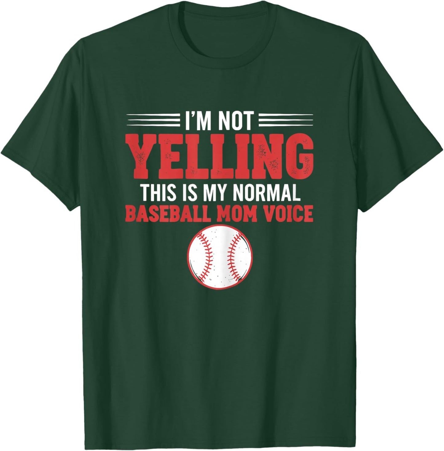I'm Not Yelling This is My Normal Baseball Mom Voice T-Shirt - T-Shirt | Forest