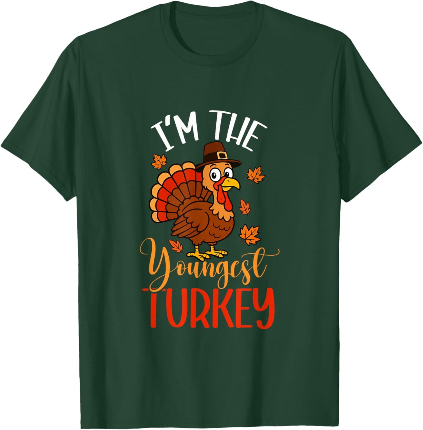 I'm Youngest Turkey Thanksgiving Pilgrim Funny Family Group T-Shirt - T-Shirt | Forest