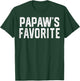 Papaw’S Favorite Humor Fathers Day Grandparent Grandchild T-Shirt - T-Shirt | Forest