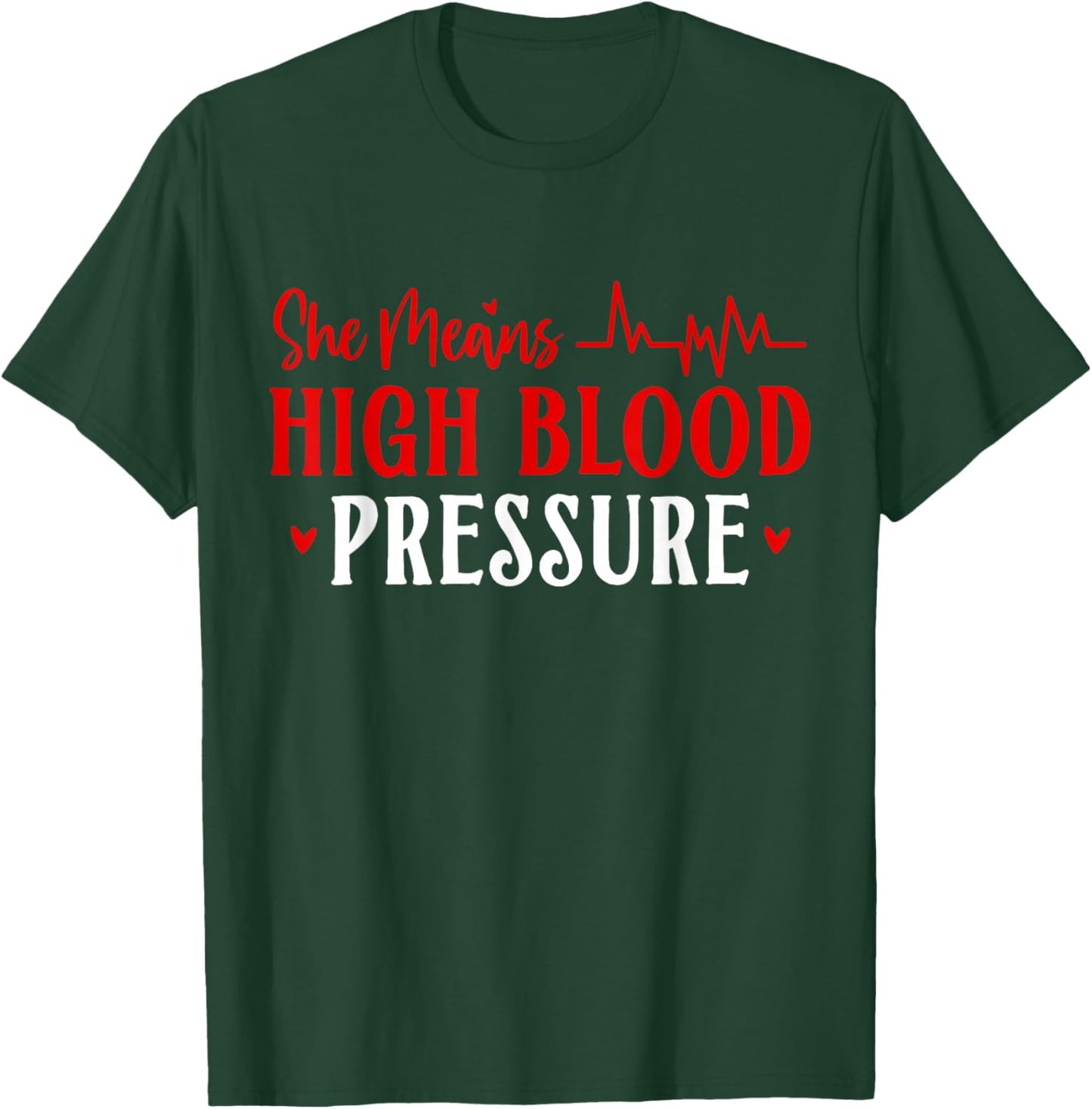 She Means High Blood Pressure Couple Valentines Matching T-Shirt - T-Shirt | Forest