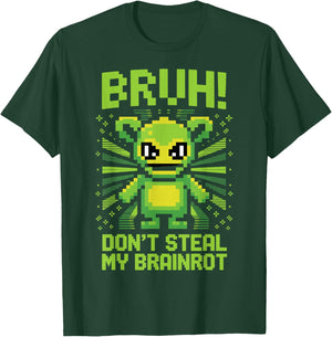 Bruh Don't Steal My Brainrots Funny Meme for Boys Kids T-Shirt - T-Shirt | Forest