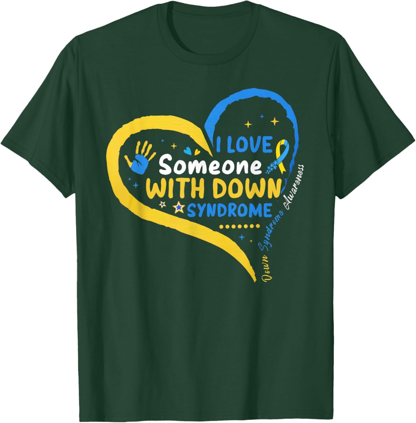 I Love Someone with Down Syndrome Support Men Women Kid T-Shirt - T-Shirt | Forest