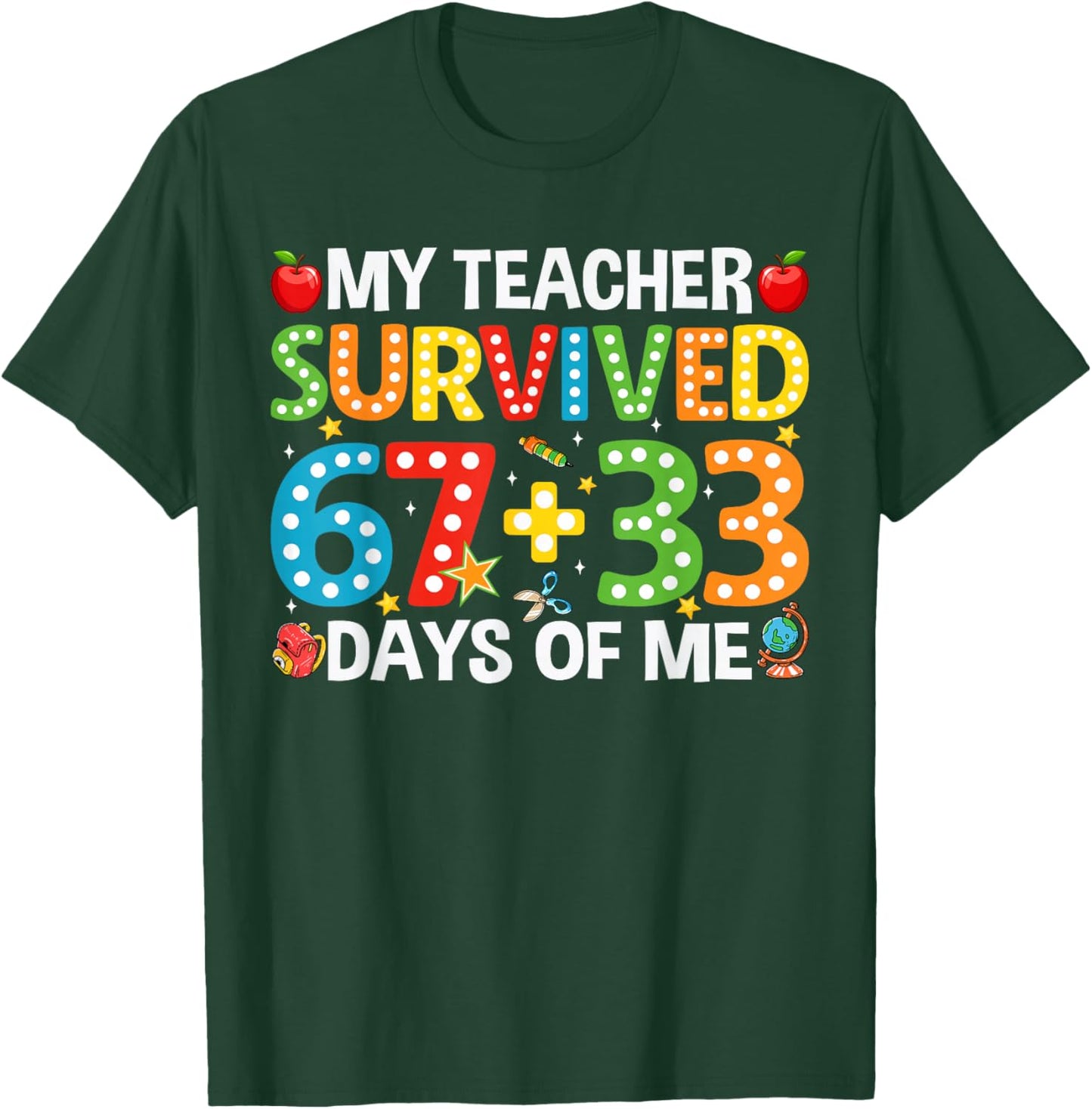 My Teacher Survived 67 33 Days Funny 100th Day of School T-Shirt - T-Shirt | Forest