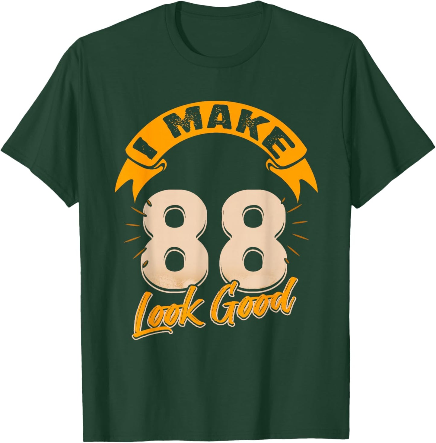 I Make 88 Years Old Look Good 88 Birthday Gift T-Shirt - T-Shirt | Forest