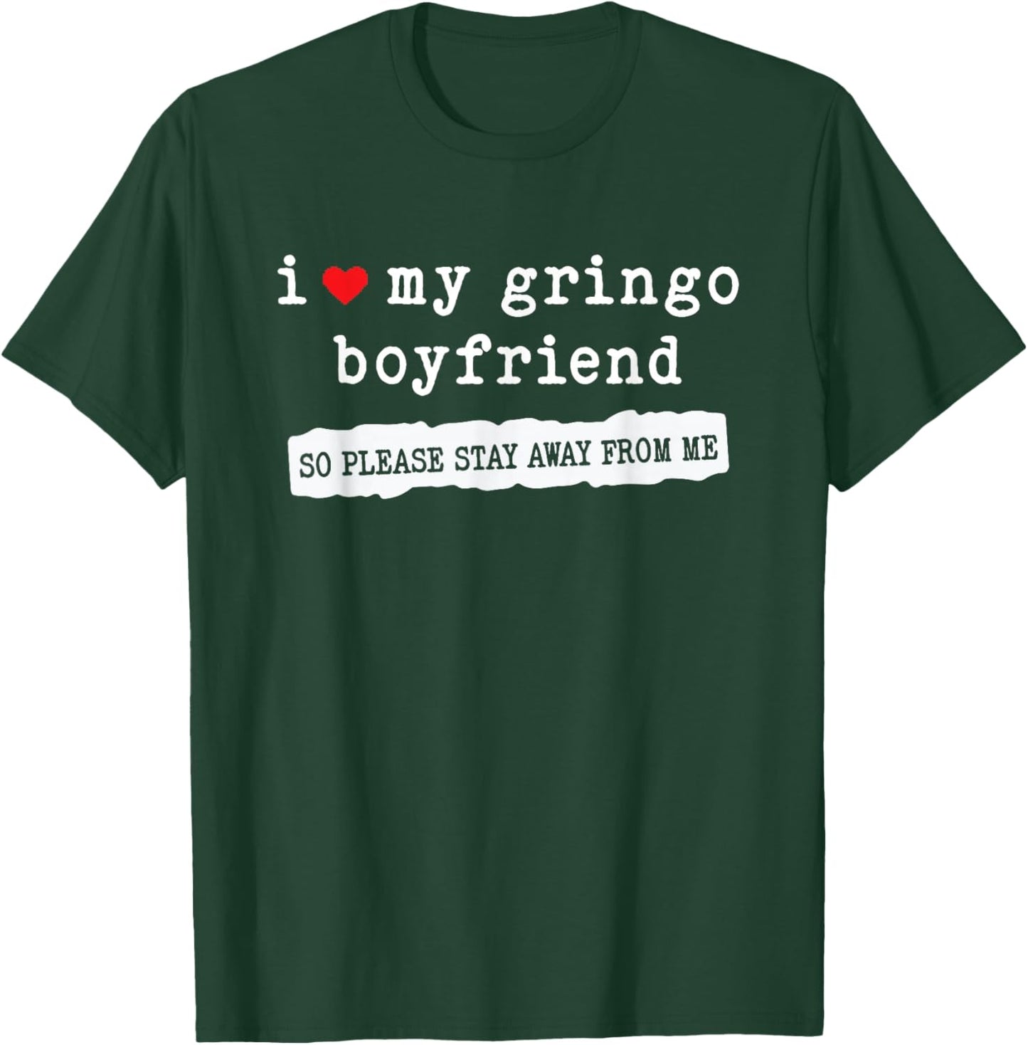 I Love My Gringo Boyfriend Funny Girlfriend Subtle T-Shirt - T-Shirt | Forest
