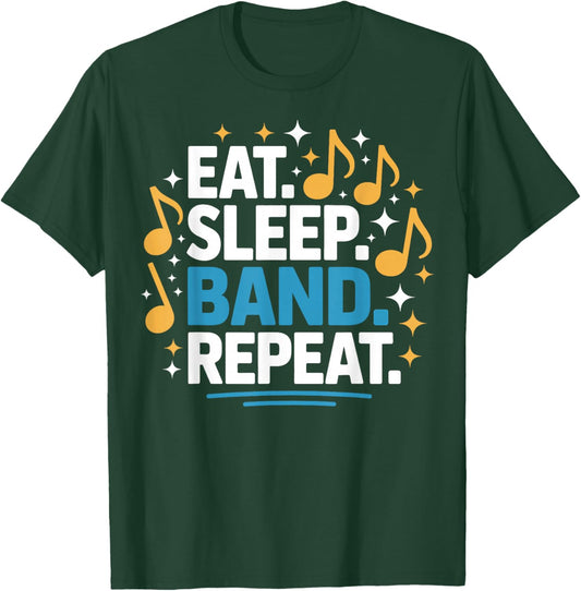 Eat, Sleep, Band, Repeat Cute Music Teacher Director T-Shirt - T-Shirt | Forest