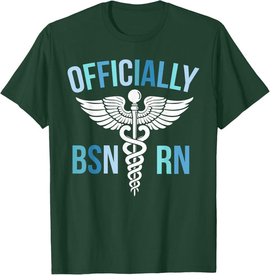 Officially BSN RN Bachelor of Science in Nursing Graduation T-Shirt - T-Shirt | Forest