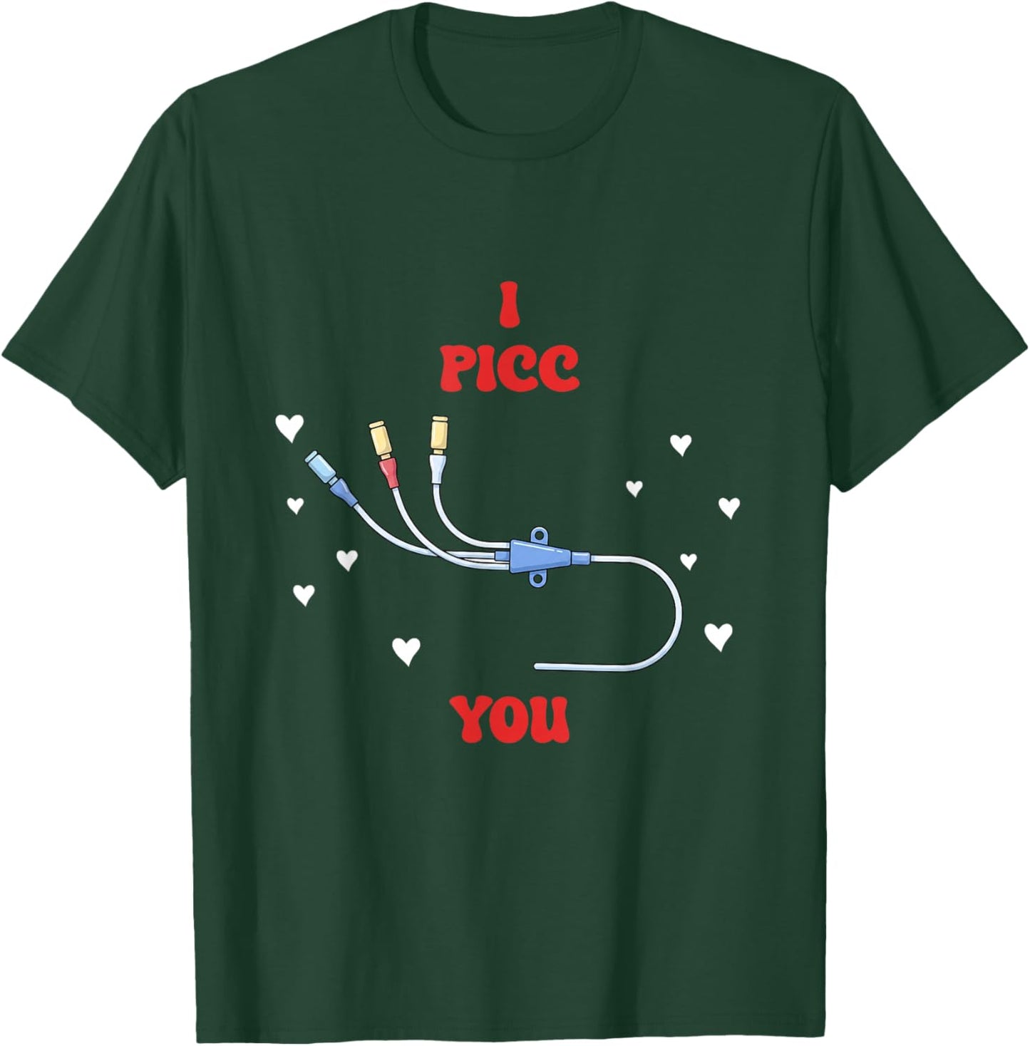 Valentines I Picc You National IV Nurse Day Vascular Access T-Shirt - T-Shirt | Forest