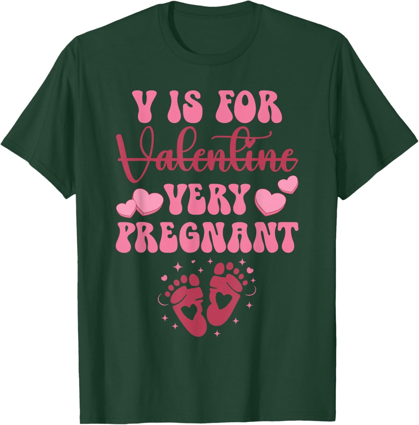 V is for Very Pregnant Valentine Funny Expectant Mom T-Shirt - T-Shirt | Forest