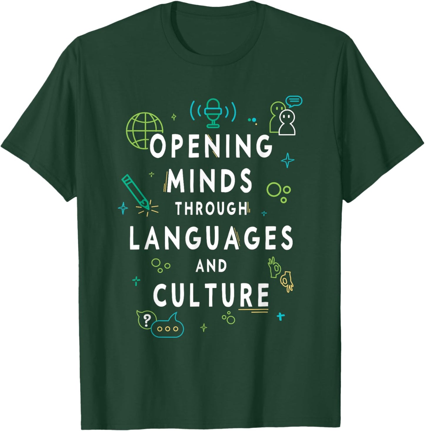 Opening Minds Through Culture for World Language Teacher T-Shirt - T-Shirt | Forest