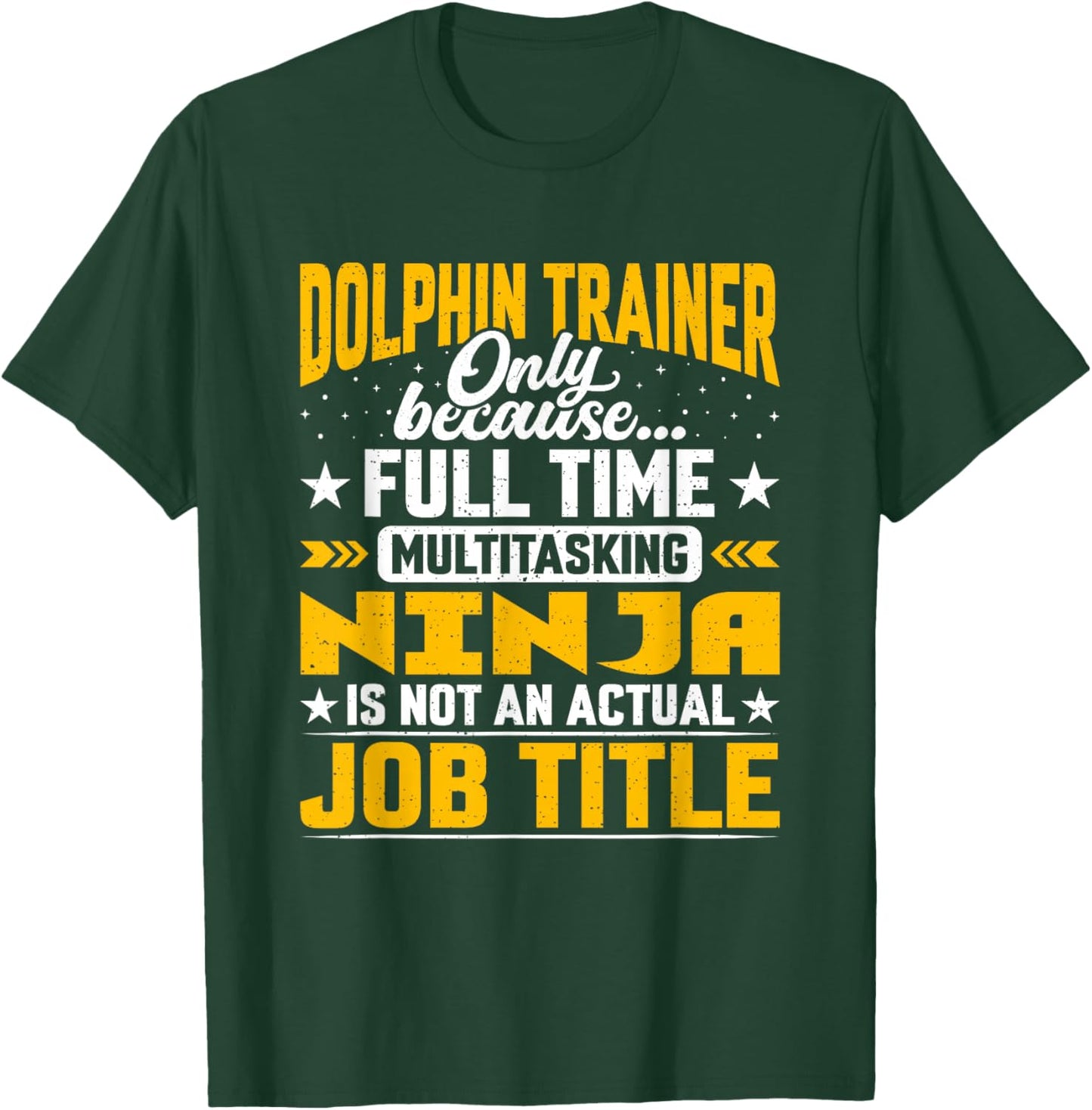 Dolphin Trainer Job Title Funny Dolphin Instructor Educator T-Shirt - T-Shirt | Forest