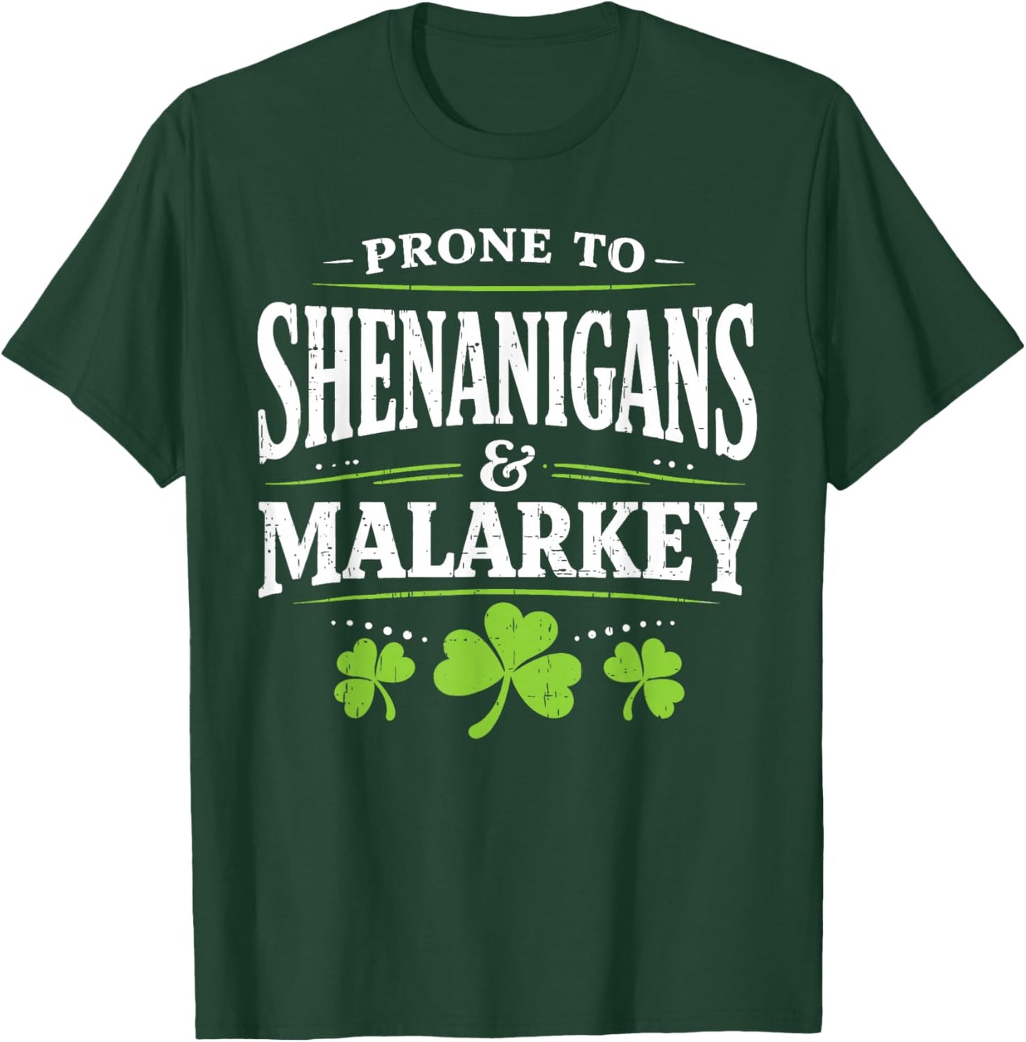 Prone to Shenanigans and Malarkey St Patricks Day Men Women T-Shirt - T-Shirt | Forest