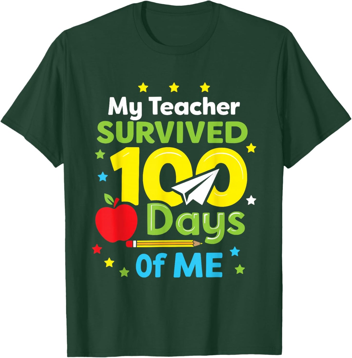My Teacher Survived 100 Days of Me T-Shirt - T-Shirt | Forest