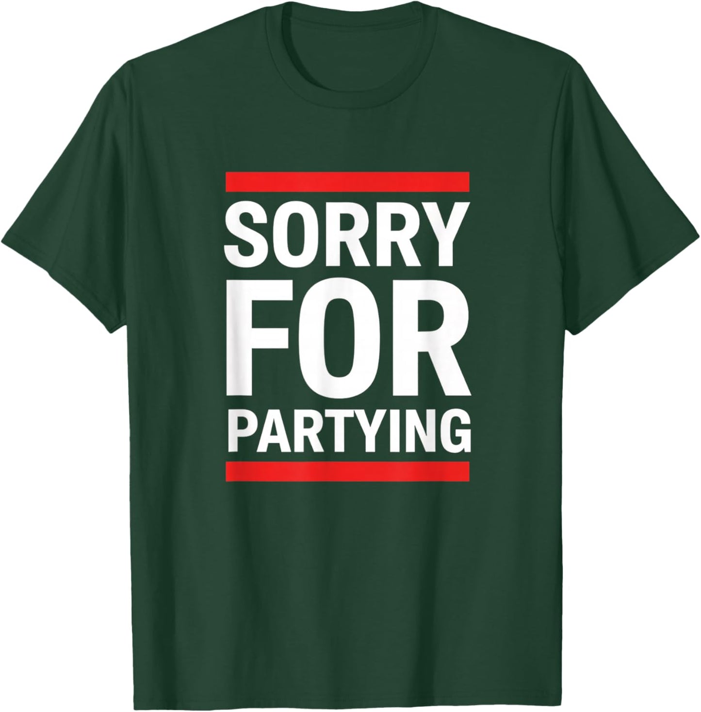 Birthday Sorry for Partying Funny Birthday Saying - Birthday T-Shirt - T-Shirt | Forest