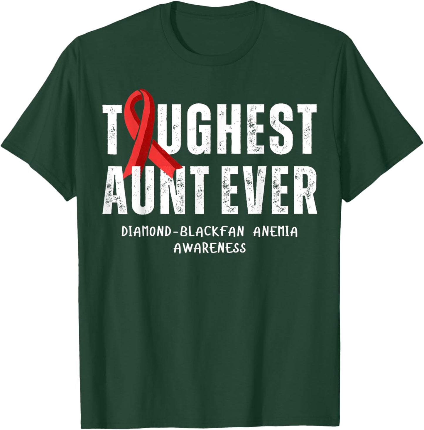 Toughest Aunt Ever Diamond-Blackfan Anemia Awareness T-Shirt - T-Shirt | Forest
