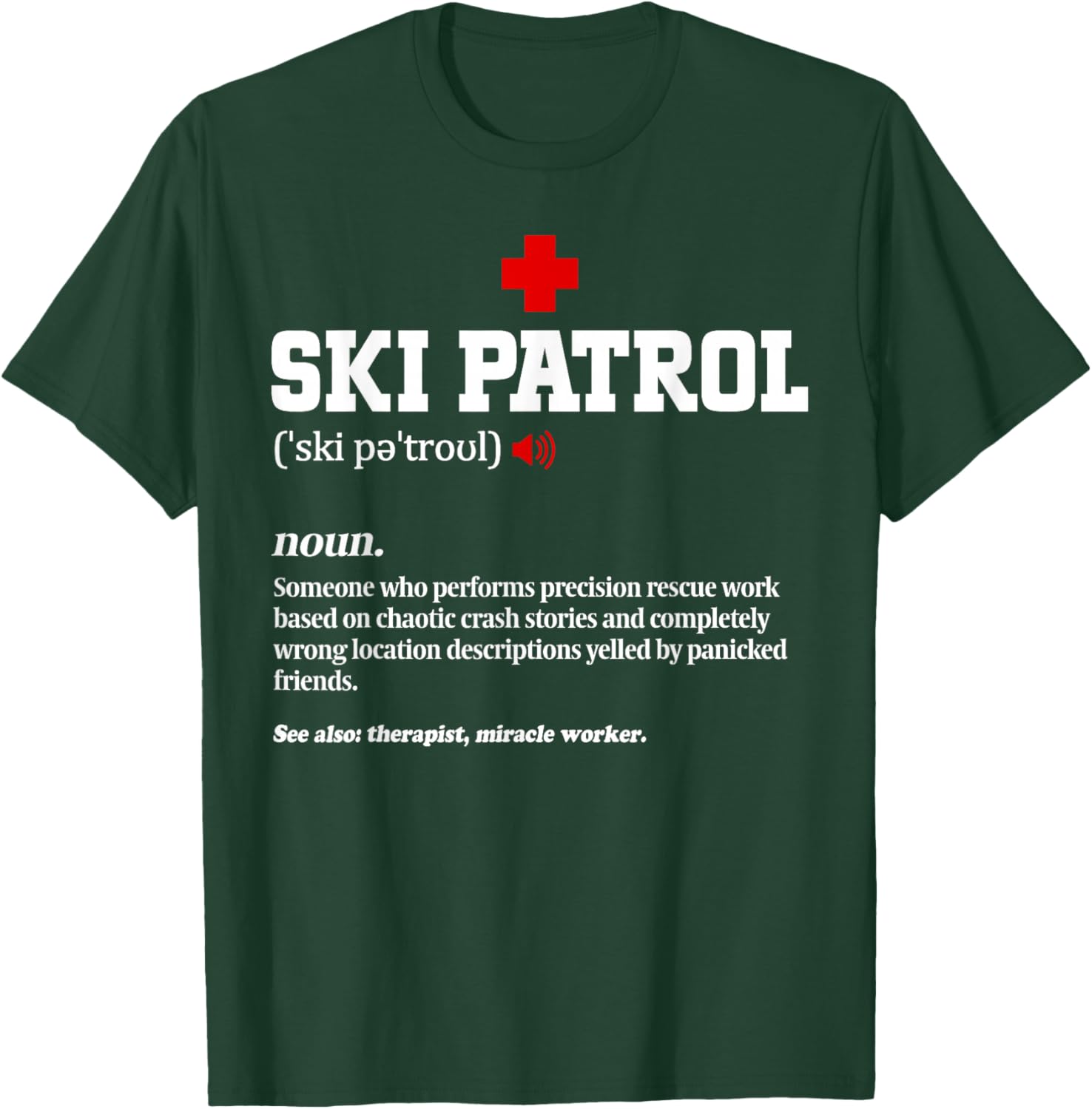 Definition Ski Patrol Funny Mountain Rescue T-Shirt - T-Shirt | Forest