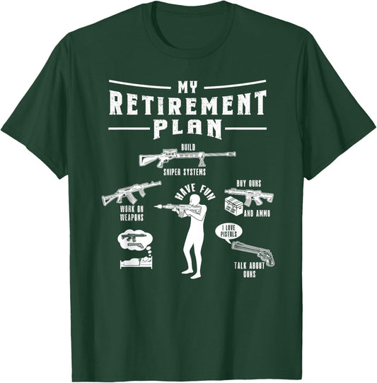 My Retirement Plan Gun Lover Ammo Funny Retired Gun Owner T-Shirt - T-Shirt | Forest
