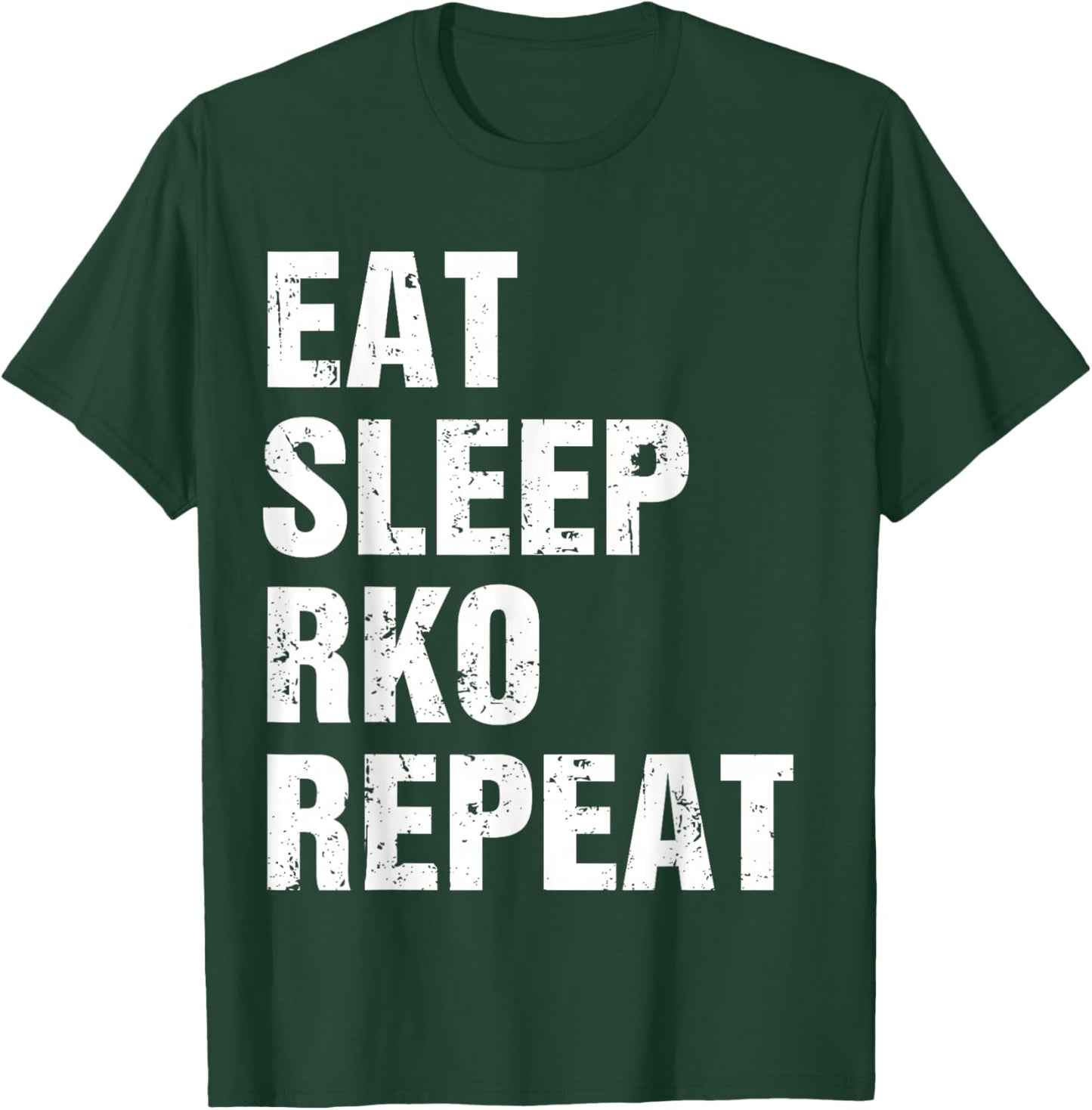 Eat Sleep RKO Repeat T-Shirt - T-Shirt | Forest