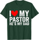 I Love My Pastor He's My Dad Preacher's Son Daughter T-Shirt - T-Shirt | Forest