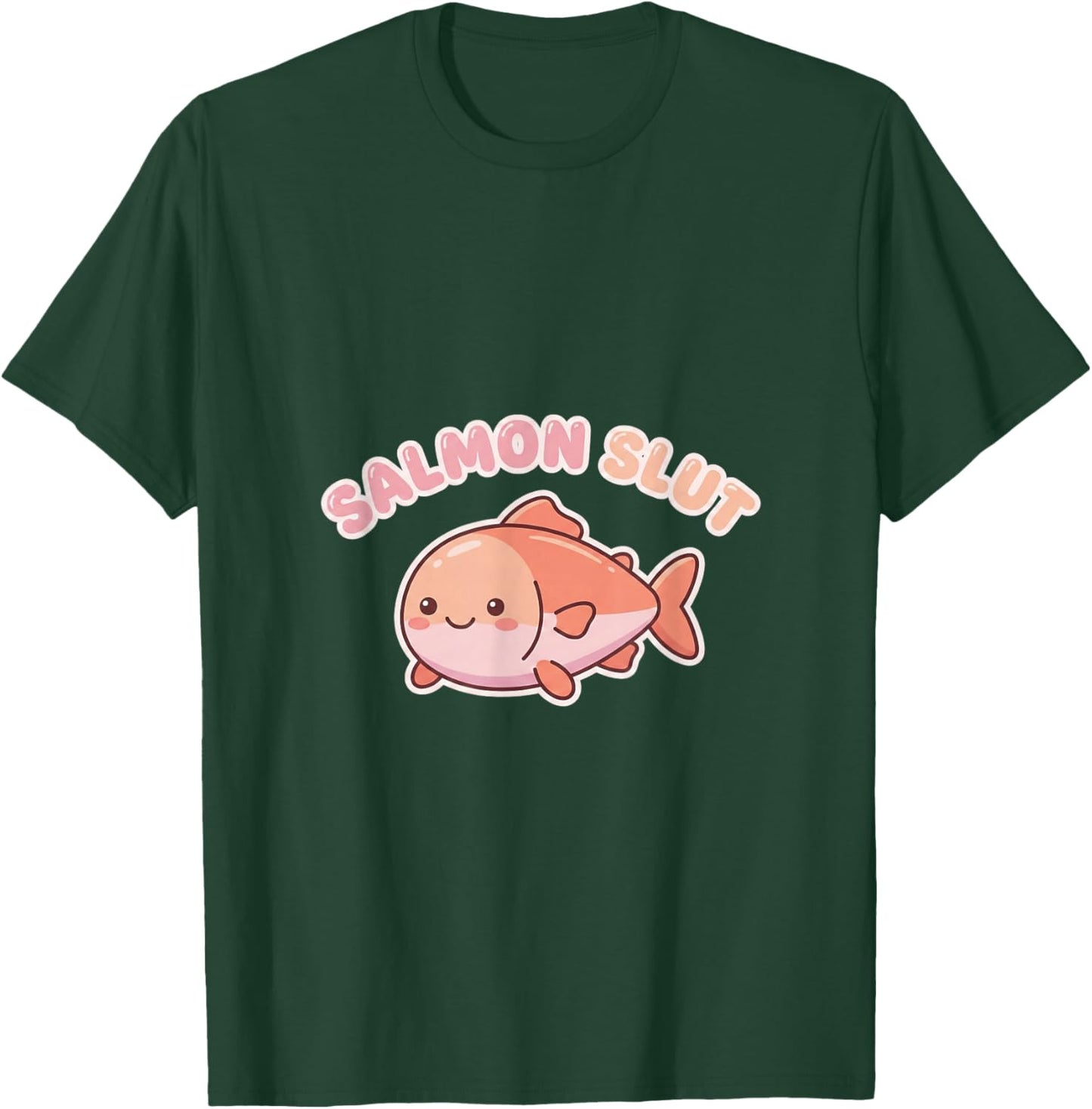 Salmon Slut Cute Lover Food Humor Kawaii T-Shirt - T-Shirt | Forest