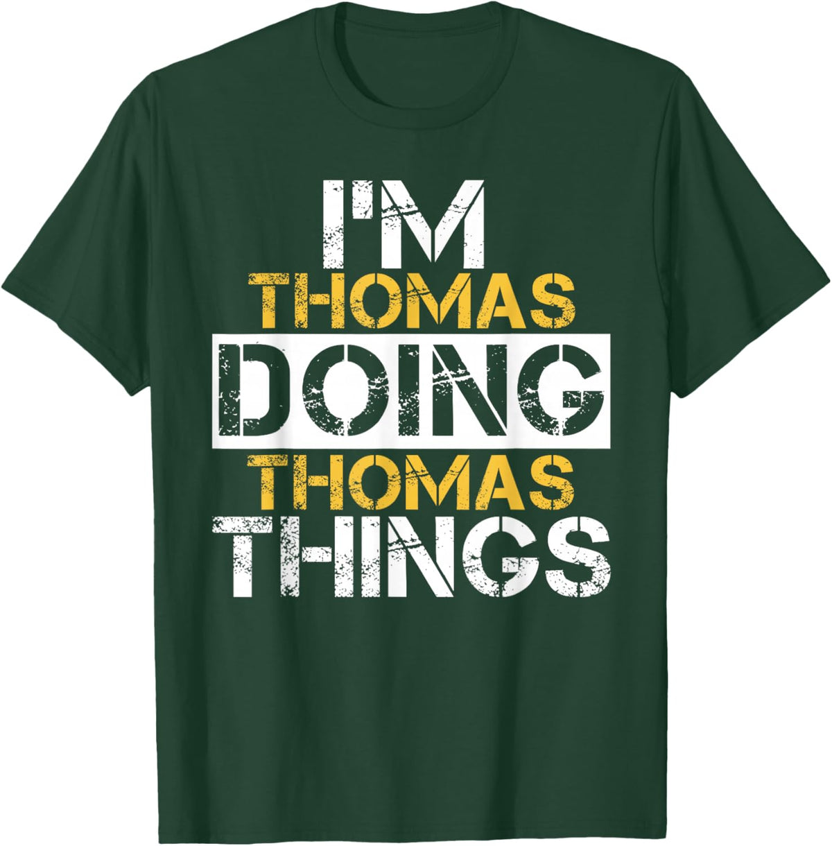 I'm Thomas Doing Thomas Things Name Thomas T-Shirt - T-Shirt | Forest