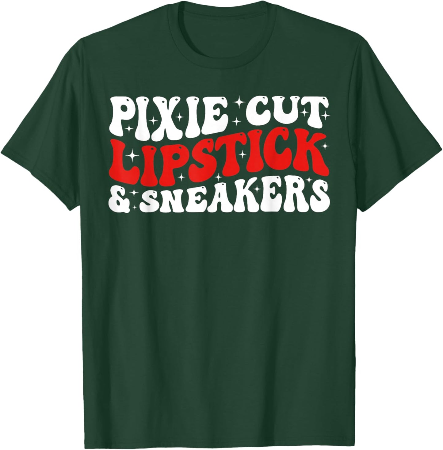 Groovy Pixie Cut Lipstick and Sneakers Funny Quote T-Shirt - T-Shirt | Forest